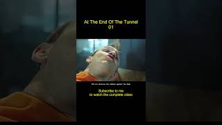 At The End Of The Tunnel 01，The man was trapped and persisted on urination for 35 days  #movierecaps