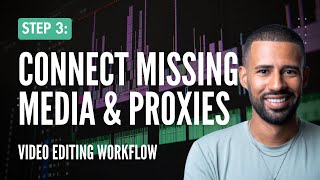 How to Connect Missing Media & Proxies - Video Editing Workflow (3/9)