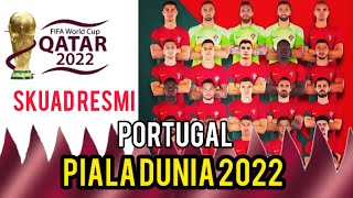 SKUAD RESMI PORTUGAL PIALA DUNIA FIFA QATAR 2022 - Christiano Ronaldo, Pepe, Bernardo Silva, Cancelo