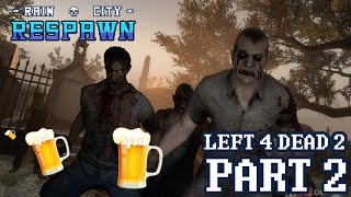 Let's Git Gud - Drunk Left 4 Dead 2 - Dead Center