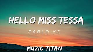 Pablo YG - Hello Miss Tessa