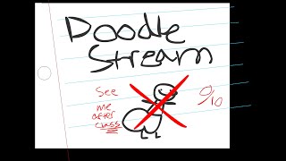 DOODLE STREAM!!!