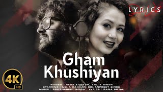 Gham Khushiyan (LYRICS) - Arijit Singh, Neha Kakkar, Rohanpreet Singh | Rana Sotal, Adil Shaikh