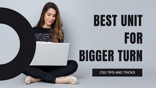 Best CSS Unit for Bigger Turn in Hindi