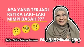 APA YANG TERJADI KETIKA 4N4K L4KI-L4KI MIMPI B4S4H ??? | Kajian Neuroparenting skill dr Aisah Dahlan