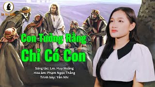 Chúa Nhật 26 TN-B: CON TƯỞNG RẰNG CHỈ CÓ CON (Imprimatur) - Yến Nhi | Sing-along Thánh Ca Huy Hoàng