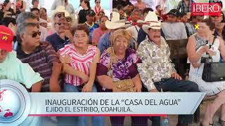 Inauguración Casa del agua El Estribo Ibero Torreón