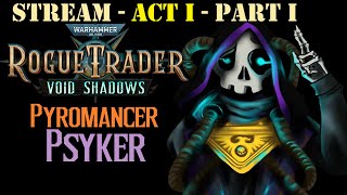 [Rogue Trader] PSYKER Pyromancer Run!