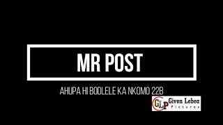 Mr post ahupa hi bodlele ari stagin leka nkomo