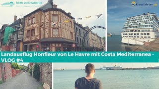 Le Havre Landausflug nach Honfleur - Costa Mediterranea VLOG #4