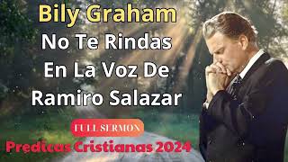 🔴No Te Rindas En La Voz De Ramiro Salazar🔥Bily Graham En Español 2024