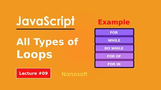 JS Loop with Example | Lecture #9 | Nanosoft