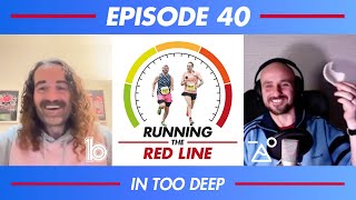 Running The Red Line - Episode 40 - In Too Deep