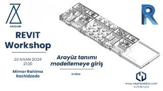 REVIT Workshop "Arayüz Tanımı ve Modellemeye Giriş"