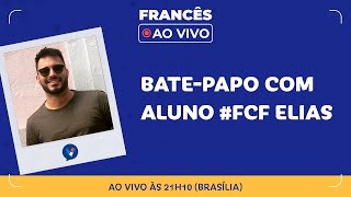 [🔴Francês ao vivo] Bate papo 100% em francês com Elias, aluno FCF