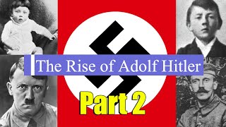 The Rise of Adolf Hitler   Part 2 - Hitler Enters Politics