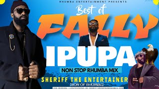 🔥BEST OF FALLY IPUPA 🦅SLOW RHUMBA 🎉NINSTOP 2022✨-SHERIFF THE ENTERTAINER🐝(son of rhumba)