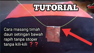 TUTORIAL cara masang timah daun setingan bawah hasil rapih tanpa stoper  tanpa kili-kili