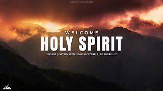 WELCOME HOLY SPIRIT // INSTRUMENTAL SOAKING WORSHIP // SOAKING WORSHIP MUSIC