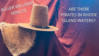 Roger Williams Minute - Are there pirates in Rhode Island waters?