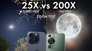 iPhone 15 Pro Max vs Huawei P60 Pro Zoom Test | 25X vs 200X