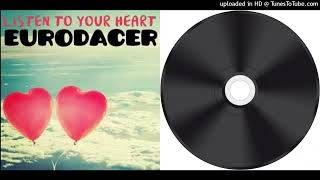 EuroDACER - Listen To My Heart - Remix CD - 2014