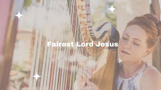 Fairest Lord Jesus | harp cover