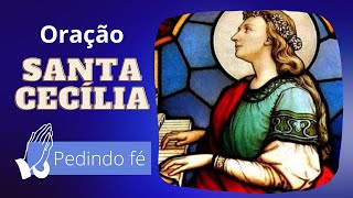 Oração a Santa Cecília  pedindo fé