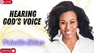 Priscilla Shirer  Hearing God's Voice