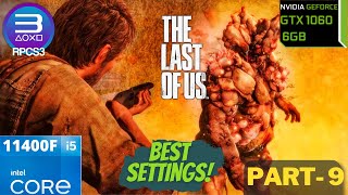 RPCS3 - The Last Of Us i5 11400F GTX 1060 6GB | Best Settings | PART 9