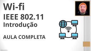 Introdução à 802.11 - Wi-Fi e LAN sem fio | Comunicação de Dados para Automação (Aula Completa)