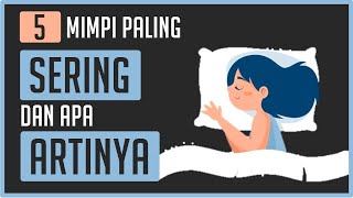 5 Mimpi Paling Banyak Dialami dan Artinya