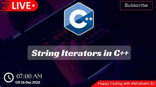 6.2 String Iterators in C++ | Happy Coding