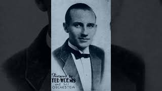 A Girl Friend of A Boy Friend of Mine-Ted Weems (1930) Medium Quality Audio