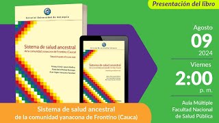 Presentación del libro "Sistema de salud ancestral de la comunidad yanacona de Frontino (Cauca)"