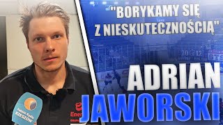 Adrian Jaworski: Spodziewałem się, że będzie ciężej