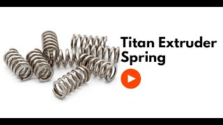 Titan Extruder Spring