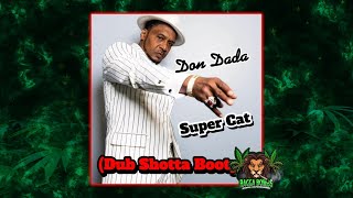 Super Cat - Don Dada (Dub Shotta Bootleg)