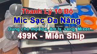 [Hết Hàng ] Thanh Lý 10 Bộ Mic Sạc Đa Năng Dùng Mọi Loa, Âm Ly, Mixer | 0981.002.868 - 0984.576.813