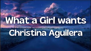 What A Girl Wants - CHRISTINA AGUILERA