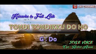 Tondi Tondikku Do Ho / KARAOKE & LIRIK ( G : Do ) Style Voice