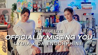 Lydia x Da Endorphine - Officially Missing You (Da Offiice Live)