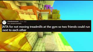 AITA for not moving treadmills at the gym so two friends could run next to each other