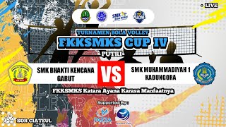 FKKSMKS CUP IV | SMK BHAKTI KENCANA GARUT VS SMK MUHAMMADIYAH 1 KADUNGORA | PEREMPAT FINAL PUTRI