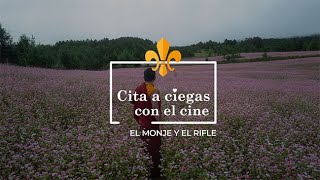 Cita a ciegas con el cine: El monje y el rifle. Estreno 2 de agosto