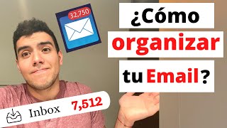 ¿Tu Email está desorganizado? ¡Aprende a organizarlo! - 6 tips