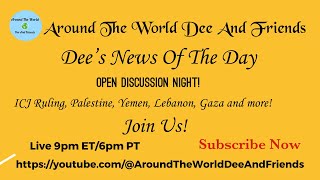 Open Discussion; ICJ Ruling, Palestine, Yemen, Lebanon, Gaza and more!