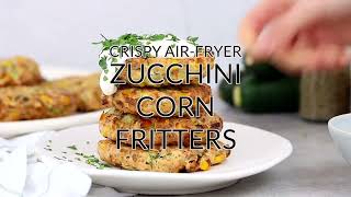 Air Fryer Zucchini Corn Fritters