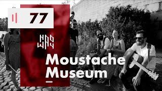 Moustache Museum - Naoway Sessions