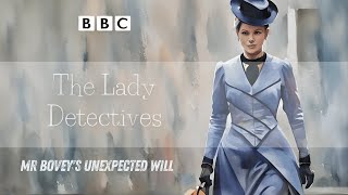 The Lady Detectives 🎧 Mr Bovey's Unexpected Will 📻 RadioBox-BBC